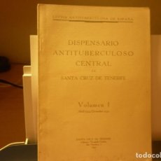 Libros antiguos: DISPENSARIO ANTITUBERCULOSO CENTRAL DE SANTA CRUZ DE TENERIFE- 1935
