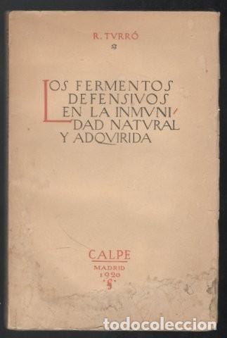 Old books: TURRO, R: LOS FERMENTOS DEFENSIVOS EN LA INMUNIDAD NATURAL Y ADQUIRIDA.