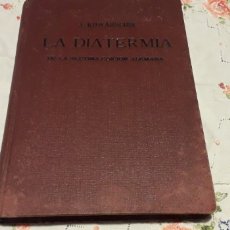 Libros antiguos: LA DIATERMIA, J. KOWARSCHIK, DE LA SEPTIMA EDICIÓN ALEMANA,. Lote 361705710