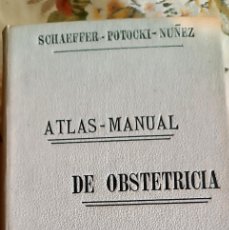 Libros antiguos: ATLAS - MANUAL DE OBSTETRICIA SCHAEFFER POTOCKI NUÑES !904. Lote 371875491