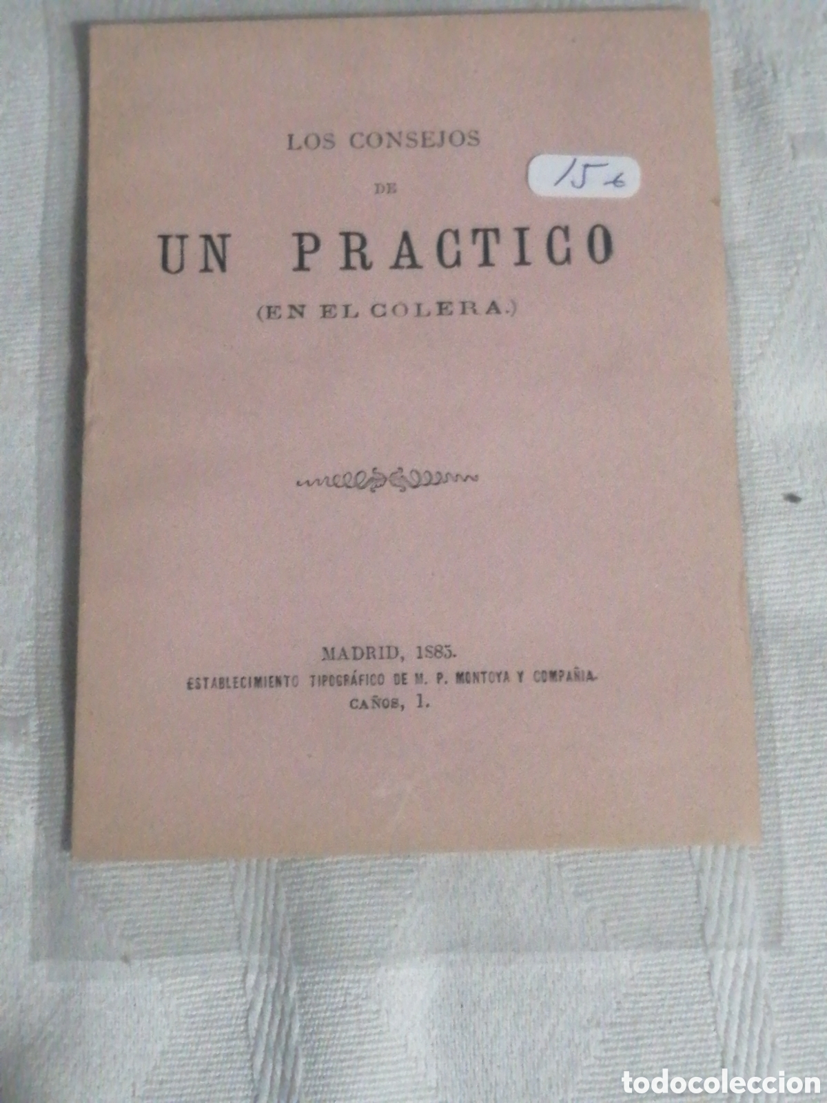 Antiquarische B&uuml;cher: 1883 (Raro) LOS CONSEJOS DE UN PRACTICO (EN EL COLERA.) MADRID, 1883. ESTABLECIMIENTO TIPOGR&Aacute;FICO.