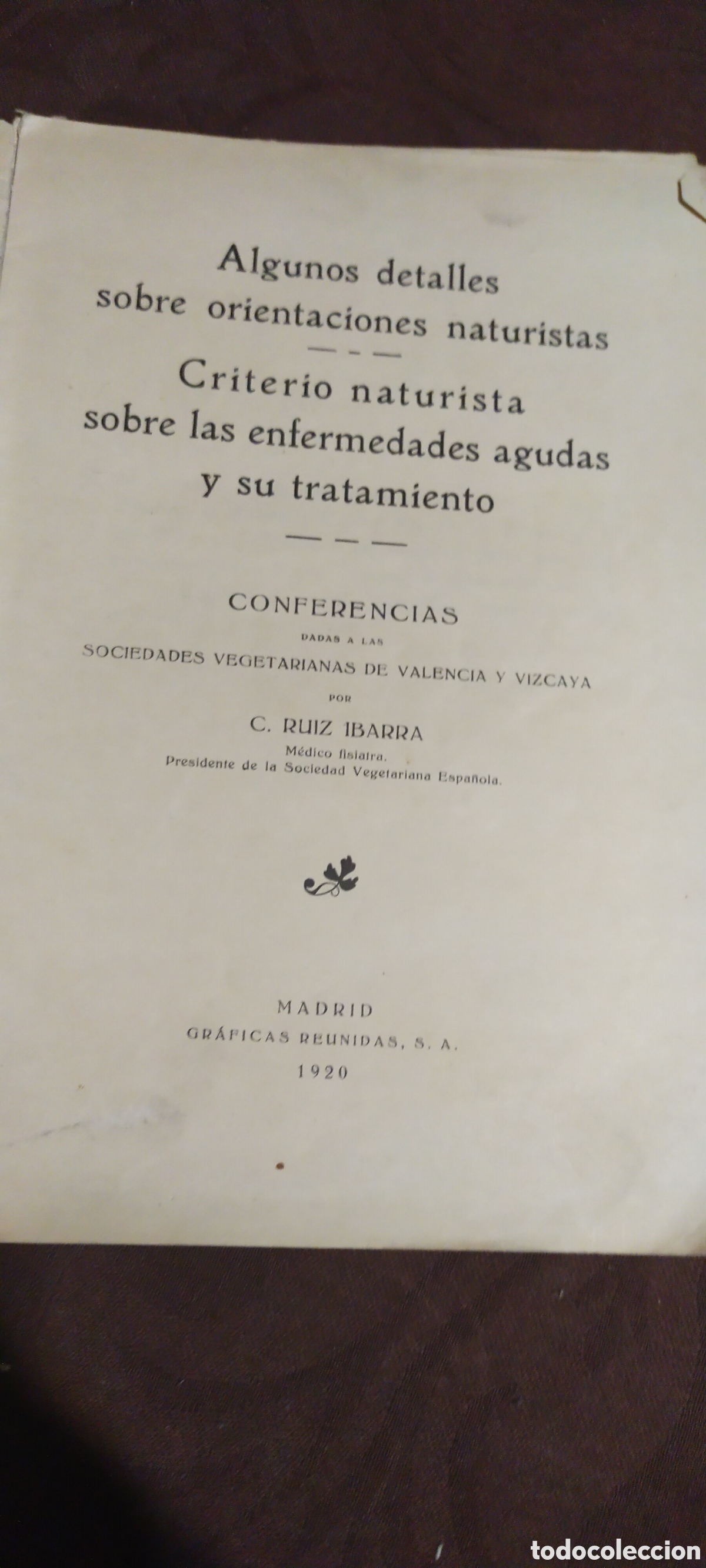 Libros antiguos: Algunos detalles sobre orientaciones naturistas criterio naturista sobre las enfermedades agudas