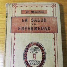Libros antiguos: RARO LIBRO: LA SALUD Y LA ENFERMEDAD, 1918 - DR. MACKENZIE