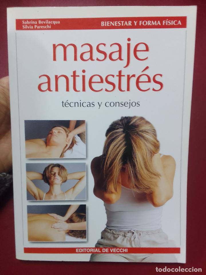 Libros antiguos: Sabrina Bevilacqua y Sandra Pareschi: Masaje antiestr&eacute;s. T&eacute;cnicas y consejos