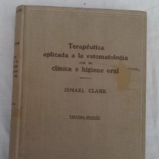 Libros antiguos: 1935 - TERAPÉUTICA APLICADA A LA ESTOMATOLOGIA CON SU CLÍNICA E HIGIENE ORAL- EDITORIAL LABOR