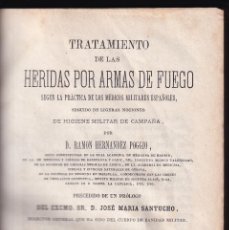 Libros antiguos: RAMÓN HERNÁNDEZ POGGIO: TRATADO DE LAS HERIDAS POR ARMAS DE FUEGO. 1872.