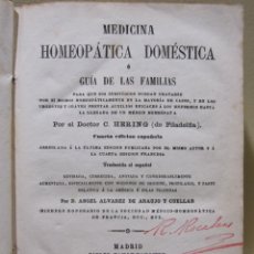 Libros antiguos: DOCTOR C. HERING. MEDICINA HOMEOPÁTICA DOMÉSTICA. MADRID, 1866. Y HOMEPATIA CÓLERA , 1855 Y 1865