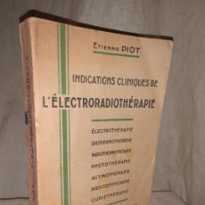 Libros antiguos: INDICACIONES CLINICAS DE LA ELECTROTERAPIA - AÑO 1927 - ETIENNE PIOT - ILUSTRADO.. Lote 387749469