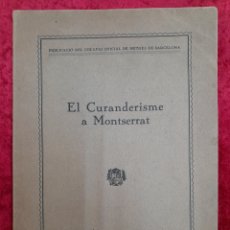 Libros antiguos: L-7000. EL CURANDERISME A MONTSERRAT. BARCELONA, 1931.