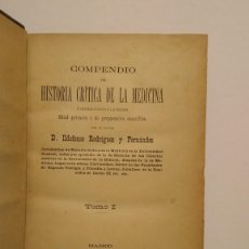 Libros antiguos: COMPENDIO DE HISTORIA CRÍTICA DE LA MEDICINA. EDAD PRIMERA O DE PREPARACIÓN CIENTÍFICA. TOMO I 1894. Lote 401637049