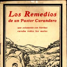 Libros antiguos: LOS REMEDIOS DE UN PASTOR CURANDERO QUE CON HIERBAS CURABA TODOS LOS MALES (PONS, C. 1900). Lote 402257589