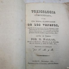 Libri antichi: MEDICINA LEGAL - TOXICOLOGIA COMPENDIADA, CLASIFICACION DE LOS VENENOS -M. PALLAS - MADRID 1931 207P