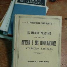 Libros antiguos: EL MEDICO PRACTICO ANTE LA DIFTERIA Y SUS COMPLICACIONES 1930. L.30042