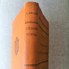 Libros antiguos: LIBRO GUÍA PRÁCTICA DE CRIANZA DE CABALLOS AÑO 1911 UNICO EN VENTA FOTOGRAFIAS RAZAS EN FRANCES