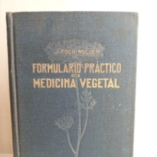 Libros antiguos: FORMULARIO PRÁCTICO DE MEDICINA VEGETAL. JOSÉ POCH NOGUER. CASA EDITORIAL ARALUCE