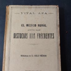 Libros antiguos: EL MÉDICO RURAL ANTE LAS DISTOCIAS MÁS FRECUENTES- VITAL AZA- 1930- CON EX LIBRIS
