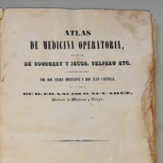 Libros antiguos: ATLAS DE MEDICINA OPERATORIA COPIADO DEL DE BOURGERY Y JACOB, VELPEAU ETC. MADRID 1843