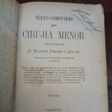 Libros antiguos: NUEVO COMPENDIO DE CIRUJIA MENOR. FERRER Y JULVE. PASCUAL AGUILAR. VALENCIA, 1874