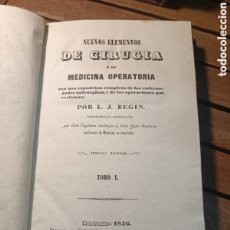 Libros antiguos: L. J. BEGIN. NUEVOS ELEMENTOS DE CIRUGIA Y DE MEDICINA OPERATORIA. TOMO 1 1846. IMP SÁNCHIZ