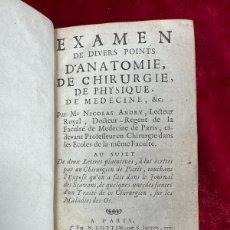 Libros antiguos: L-101. EXAMEN DE DIVERS POINTS D'ANATOMIE DE CHIRURGIE DE PHYSIQUE DE MEDECINE. NICOLAS ANDRY. 1725