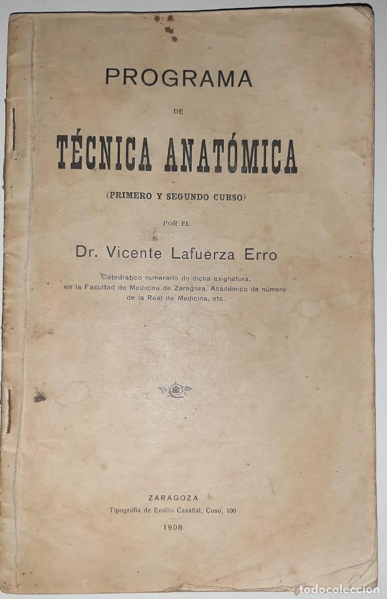 Libros antiguos: Vicente Lafuerza. Programa de t&eacute;cnica anat&oacute;mica (primero y segundo curso). Zaragoza, 1908