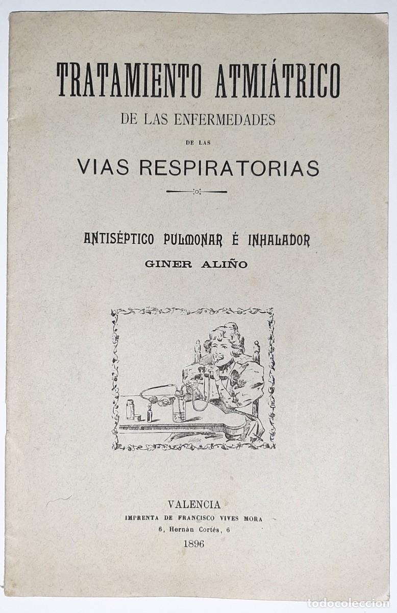 Libri antichi: Publicidad m&eacute;dica. Antis&eacute;ptico pulmonar &eacute; inhalador Giner Ali&ntilde;o. Valencia, 1896. M&eacute;dicos del XIX