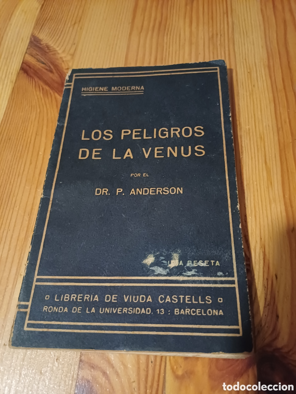 Libros antiguos: Los peligros de la venus ( enfermedades venereas ) Dr P. ANDERSON Higiene Moderna Viuda Castells