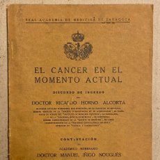 Libros antiguos: EL CÁNCER EN EL MOMENTO ACTUAL. RICARDO HORNO ALCORTA Y MANUEL IÑIGO NOUGUÉS. 1929