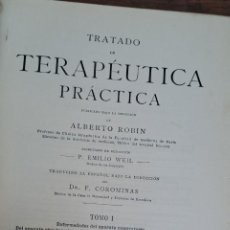 Libros antiguos: TRATADO DE TERAPÉUTICA PRACTICA, DR. ALBERTO ROBIN TOMO I TOMO I