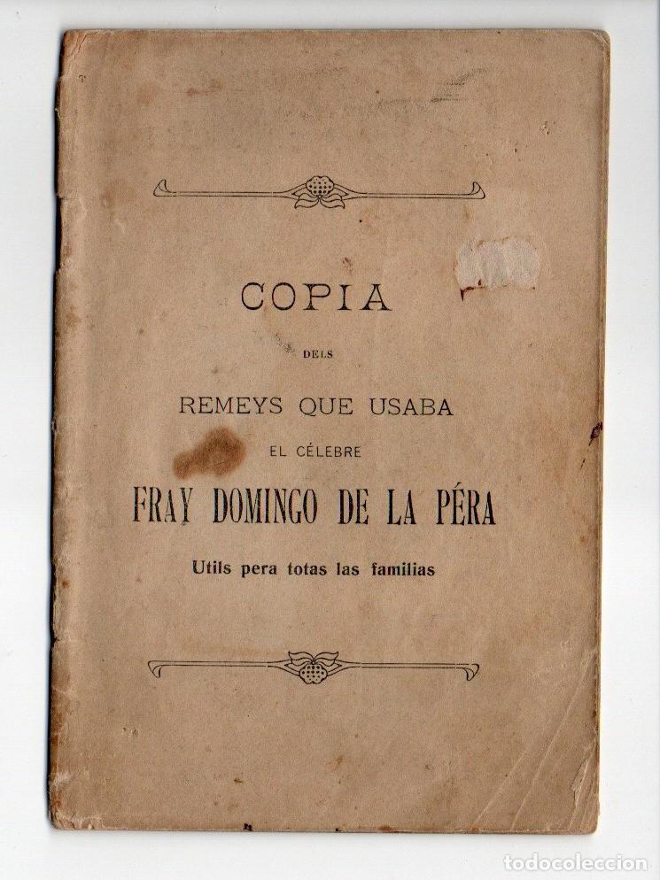 Libros antiguos: COPIA DELS REMEYS QUE USABA EL CELEBRE FRAYDOMINGO DE LA P&Eacute;RA. UTILS PERA TOTAS LAS FAMILIAS. 36 PAG