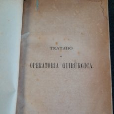 Libros antiguos: L-6747. TRATADO DE OPERATORIA QUIRÚRGICA. D. ANTONIO MORALES PEREZ. 1881.