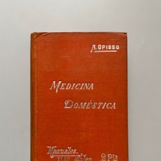 Libros antiguos: MEDICINA DOMÉSTICA, ALFREDO OPISSO - MANUALES SOLER, CA. 1930