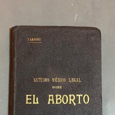 Libri antichi: TARDIEU ESTUDIO MÉDICO LEGAL EL ABORTO SOLER BARNA
