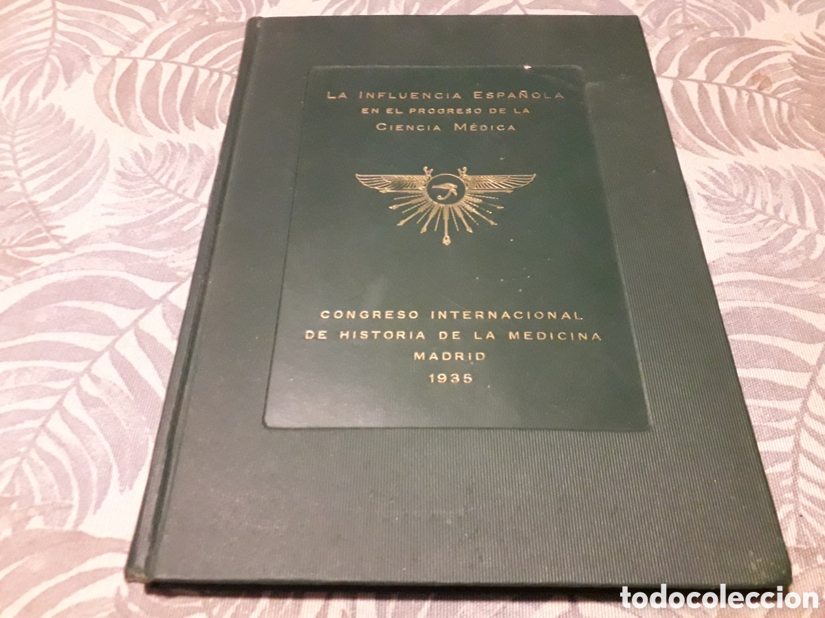Libri antichi: LA INFLUENCIA ESPA&Ntilde;OLA EN EL POGRESO DE LA CIENCIA M&Eacute;DICA, CONGRESO INTERNACIONAL HISTORIA MEDICINA,