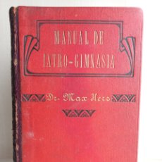 Libros antiguos: MANUAL DE IATRO-GIMNASIA. MAX HERZ. HEREDEROS DE JUAN GILI, 1907. ILUSTRADO. GIMNASIA MEDICATRIZ.