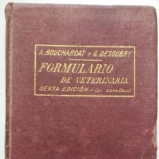 Libros antiguos: FORMULARIO DE VETERINARIA – BOUCHARDAT & DESOUBRY (ESPASA, 1915) / CIRUGÍA CLÍNICA FARMACIA MEDICINA