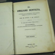 Libros antiguos: EL CIRUJANO DENTISTA POR EL MÉDICO GRANADINO CAYETANO TRIVIÑO. MADRID 1873. DOS TOMOS. ILUSTRADO.