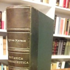 Libros antiguos: BOTÁNICA FARMACEUTICA, CRIPTOGÁMICA Y FANEROGÁMICA- M.RIVAS MATEOS. 1929