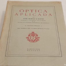 Libros antiguos: ÓPTICA APLICADA / JOSÉ MAÑAS BONVÍ / 2ª EDICIÓN / IMPRENTA ALTÉS-1935 / DE OCASIÓN !!