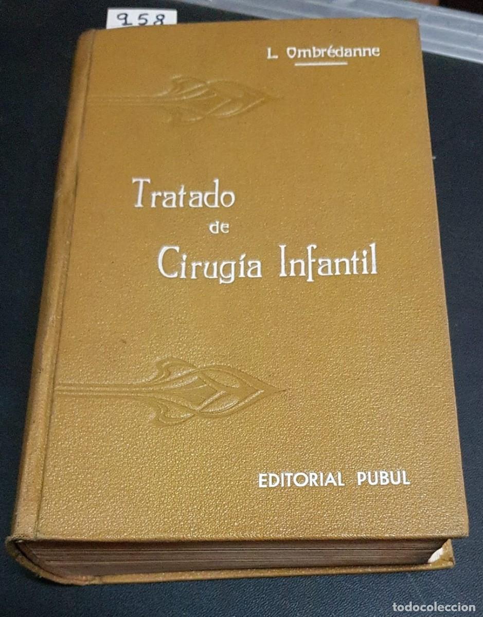 Libros antiguos: TRATADO CL&Iacute;NICO Y OPERATORIO DE CIRUG&Iacute;A INFANTIL - OMBR&Eacute;DANNE, L.