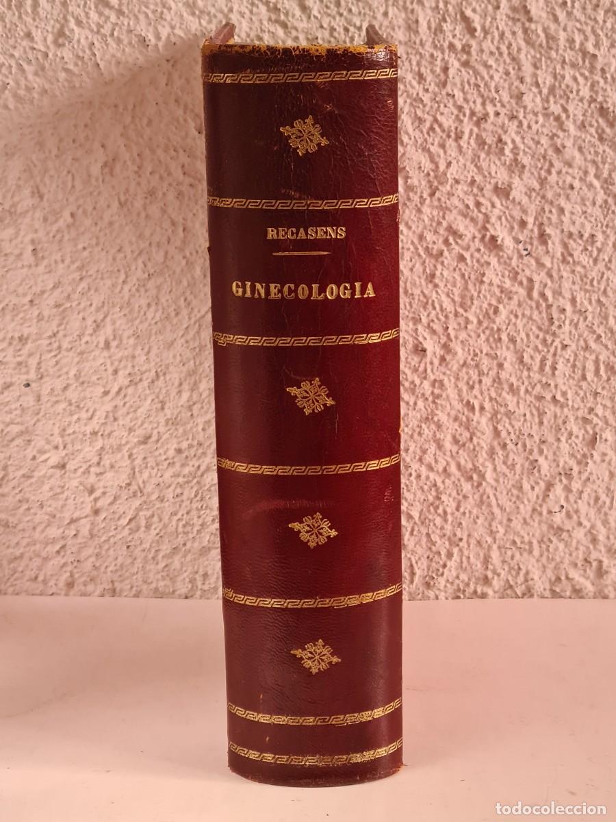 Libros antiguos: Antiguo Tratado de Ginecolog&iacute;a - Dr. S. Recasens - Talleres 'Cuesta' Valladolid - Medicina Cirug&iacute;a