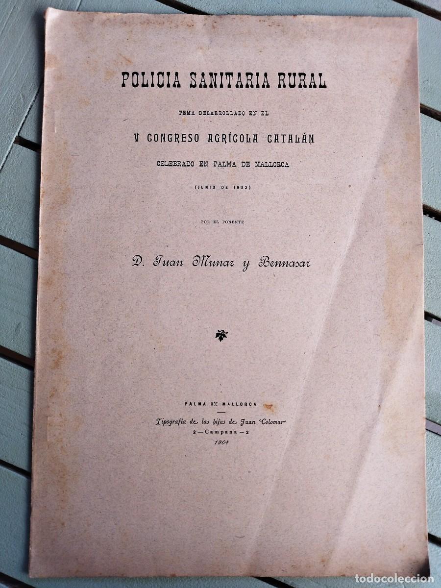 Libros antiguos: POLIC&Iacute;A SANITARIA RURAL. DOCTOR JUAN MUNAR Y BENNASAR. PALMA DE MALLORCA, 1904.