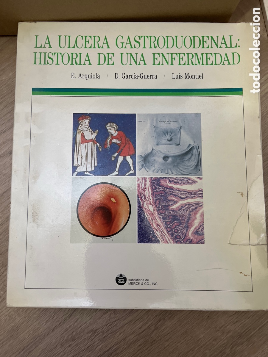 Libri antichi: La &uacute;lcera gastroduodenal, historia de una enfermedad. E.Arquiola, D. Garc&iacute;a-Guerra, L. Montiel