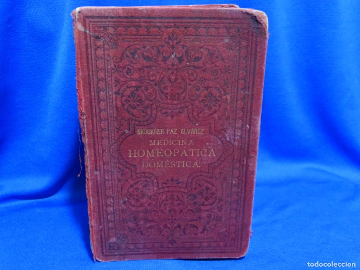 Libros antiguos: BRUCKNER-PAZ ALVAREZ.MEDICINA HOMEOP&Aacute;TICA DOM&Eacute;STICA. MADRID 1896. 1055 PAG.