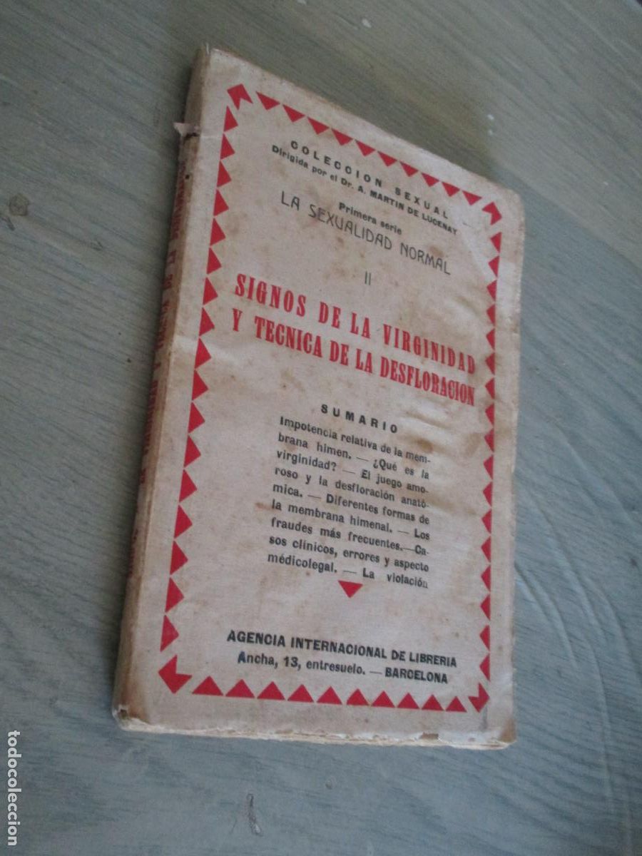 Old books: SIGNOS DE LA VIRGINIDAD Y T&Eacute;CNICA DE LA DESFLORACI&Oacute;N-A. MART&Iacute;N DE LUCENAY-1932- MADRID
