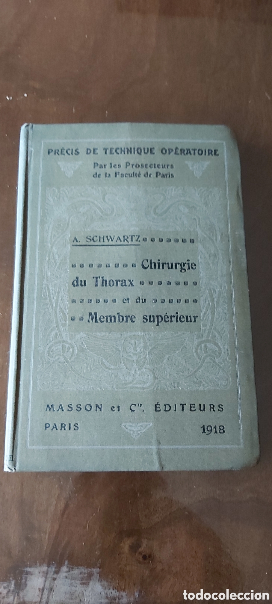 Libros antiguos: CIRUGIA DE TORAX. MIEMBRO SUPERIOR. A. SCHWARTZ 1918. EN FRANCES