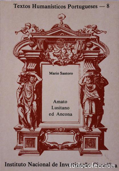 Libros antiguos: SANTORO. (Mario) - AMATO LUSITANO ED ANCONA