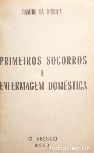 Libri antichi: FONSECA. (Ramiro da) - PRIMEIROS SOCORROS E ENFERMAGEM DOM&Eacute;STICA.