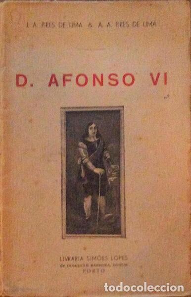 Libros antiguos: PIRES DE LIMA. (J. A.) e A. A. Pires de Lima. - D. AFONSO VI. - Foto 1