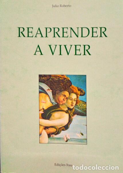 Libros antiguos: ROBERTO. (Julio) - REAPRENDER A VIVER. - Foto 1